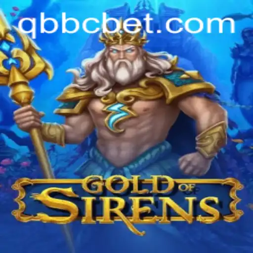 GoldofSirens: An Immersive Gaming Experience with the Latest QBBC Strategy