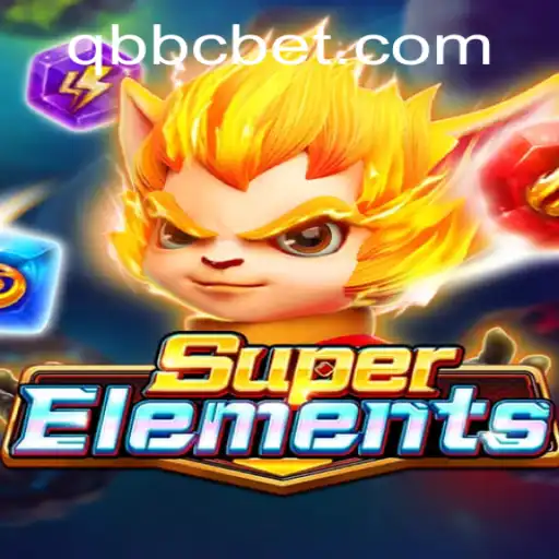 Exploring the Dynamic World of SuperElements: A Game-Changer in Gaming with QQBC