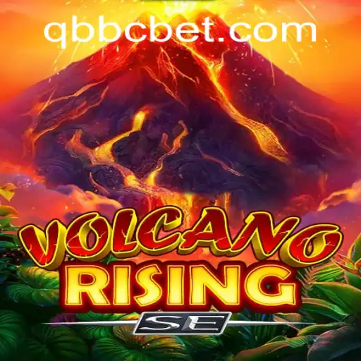 Exploring the Thrilling World of VolcanoRisingSE with the QQBC Strategy